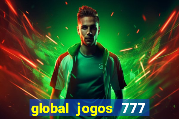 global jogos 777 paga mesmo